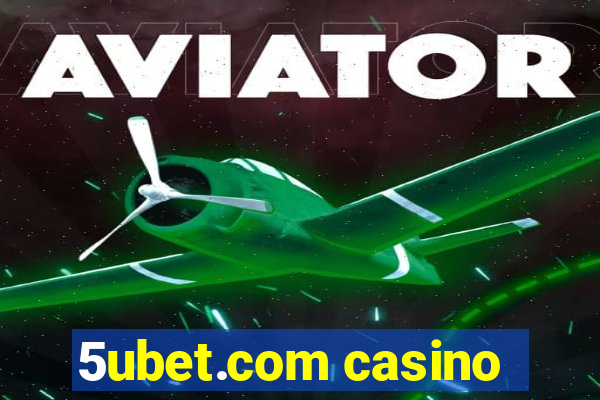 5ubet.com casino