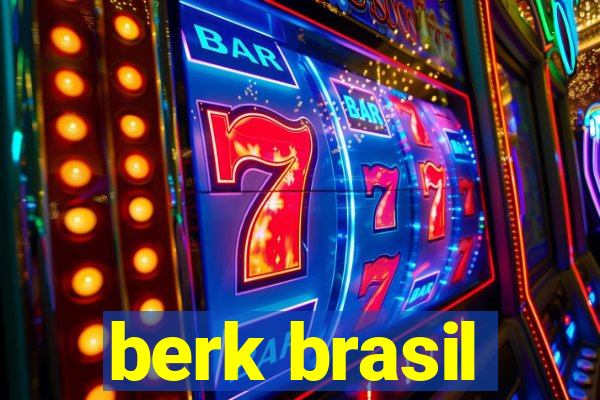 berk brasil