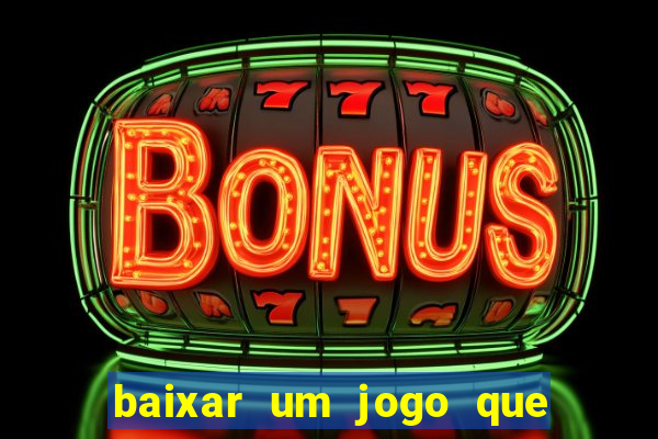 baixar um jogo que ganha dinheiro de verdade