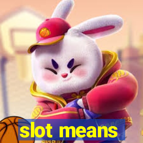 slot means