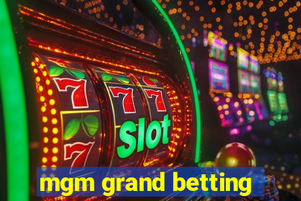 mgm grand betting