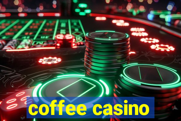 coffee casino