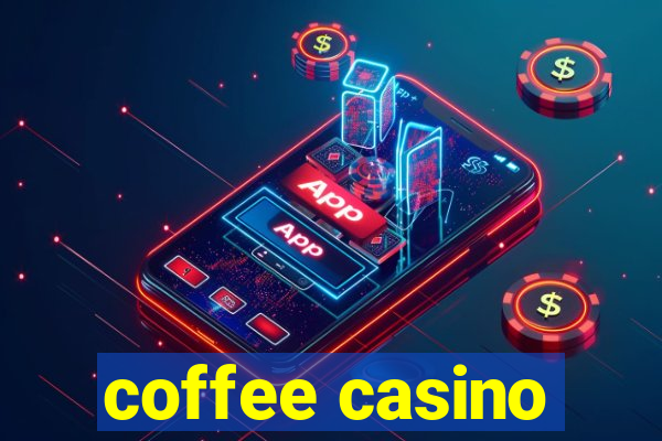 coffee casino