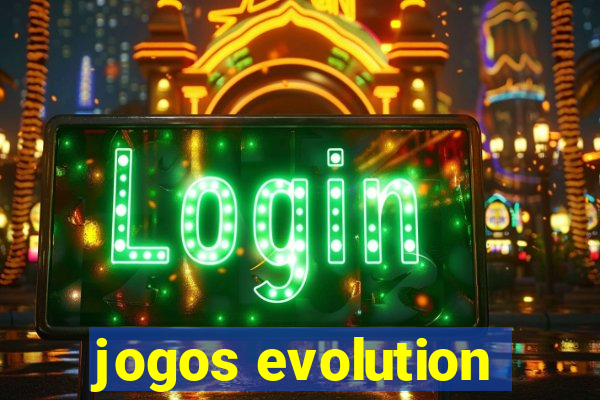 jogos evolution