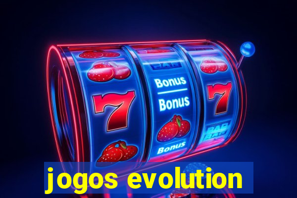 jogos evolution