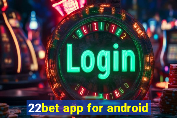 22bet app for android