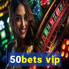 50bets vip