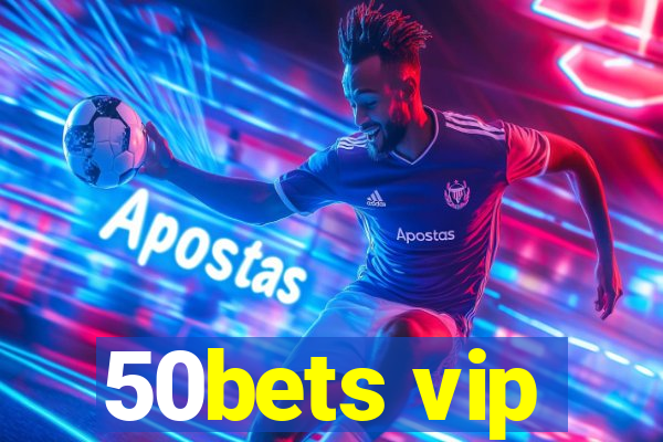 50bets vip