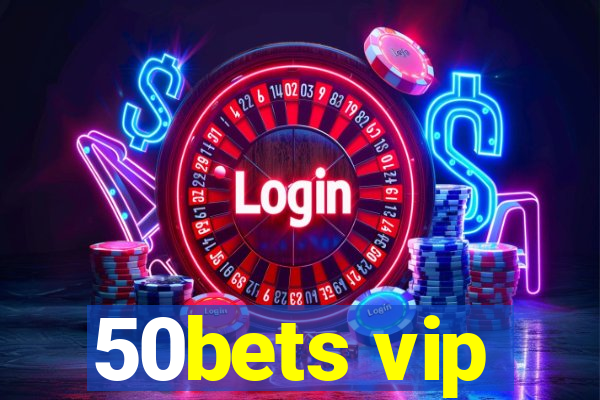 50bets vip