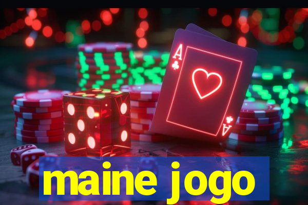 maine jogo