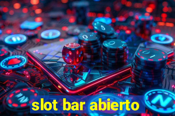 slot bar abierto