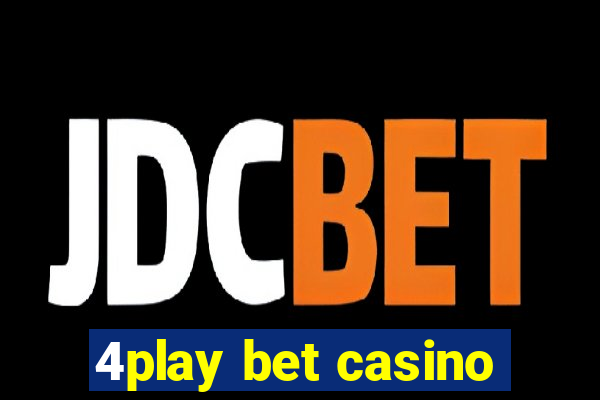 4play bet casino