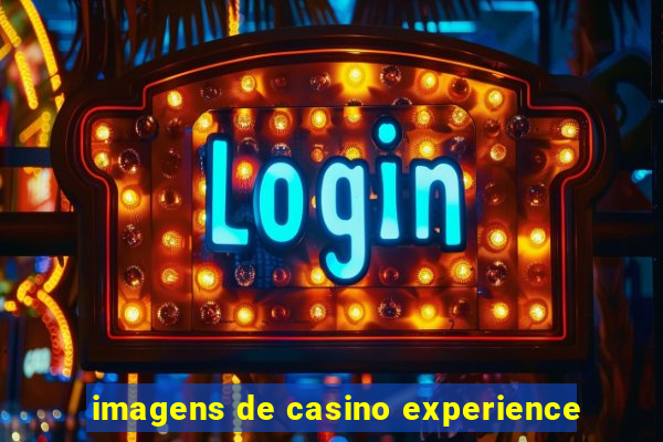 imagens de casino experience