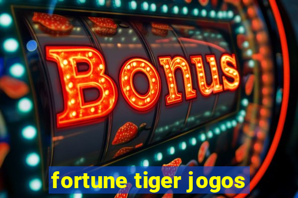 fortune tiger jogos