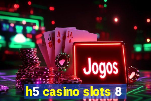 h5 casino slots 8