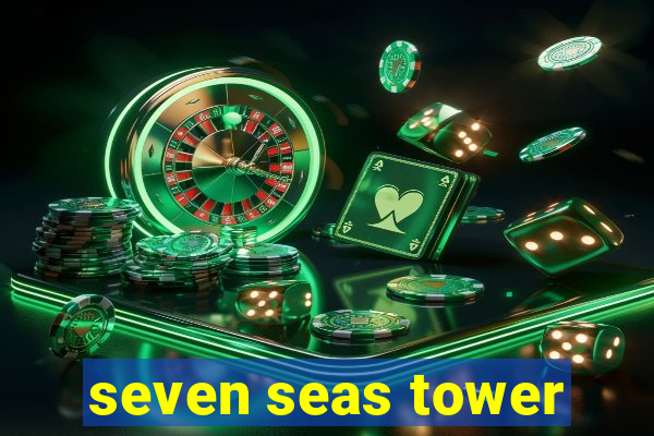 seven seas tower