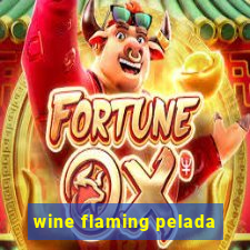 wine flaming pelada