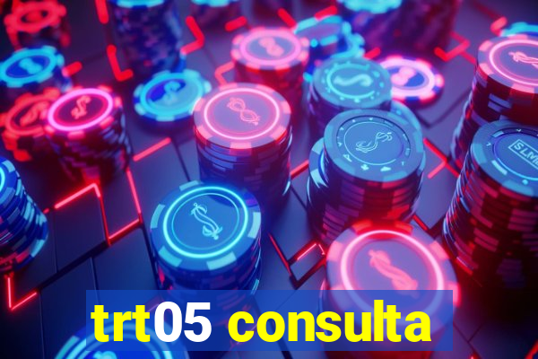 trt05 consulta