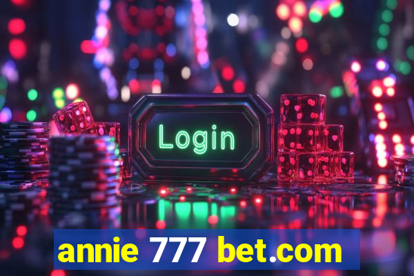 annie 777 bet.com