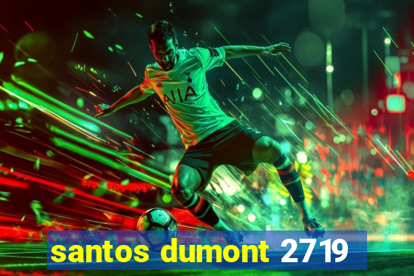 santos dumont 2719