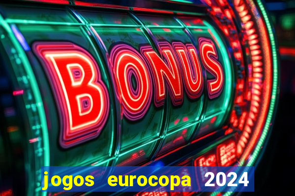 jogos eurocopa 2024 onde assistir