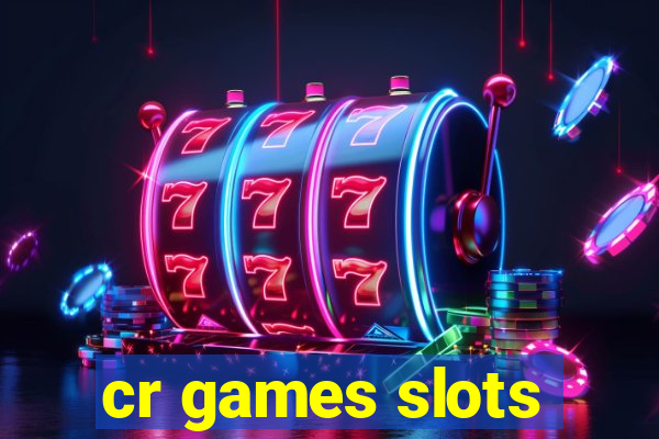 cr games slots