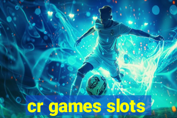 cr games slots