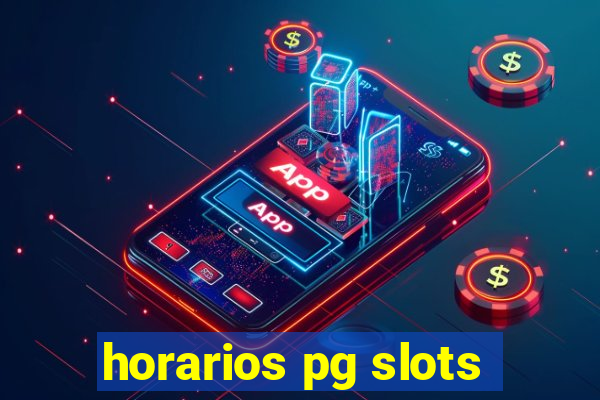 horarios pg slots