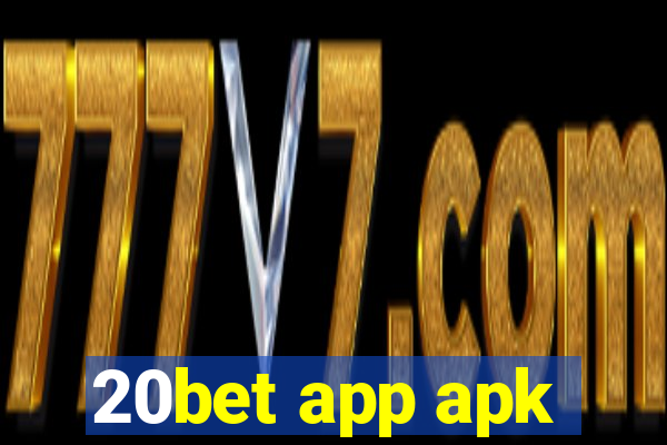 20bet app apk