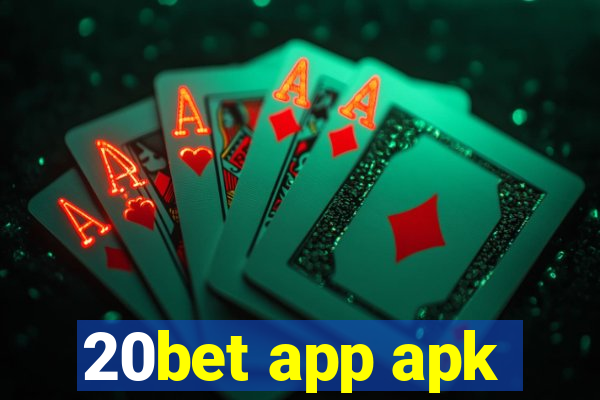 20bet app apk