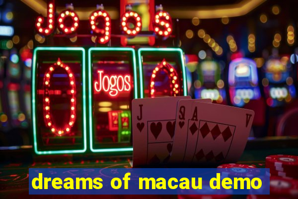 dreams of macau demo