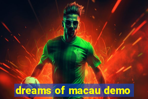 dreams of macau demo