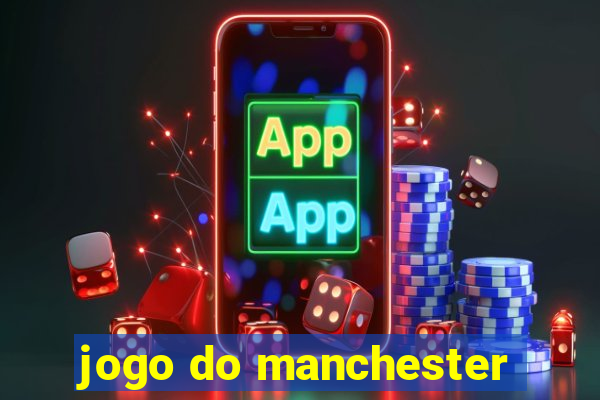 jogo do manchester