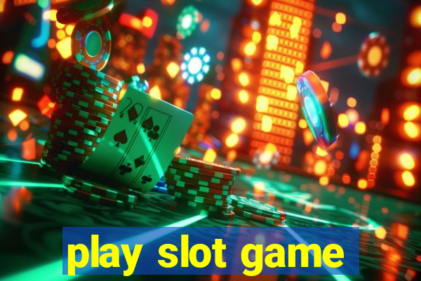 play slot game