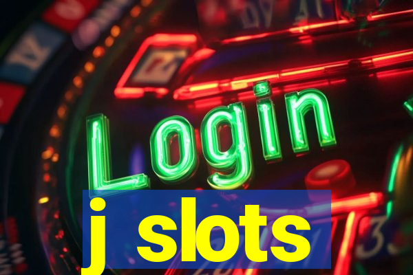 j slots