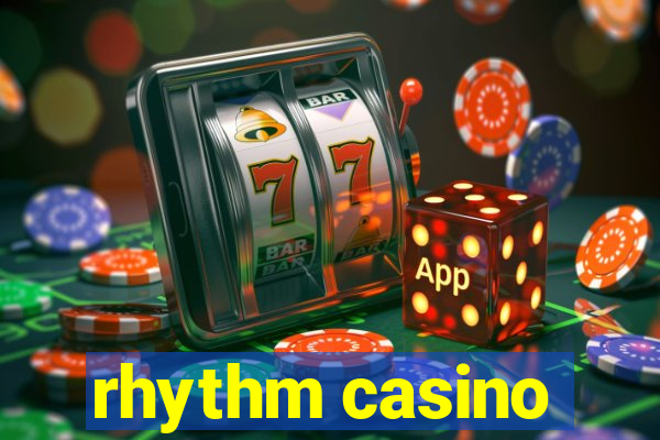 rhythm casino