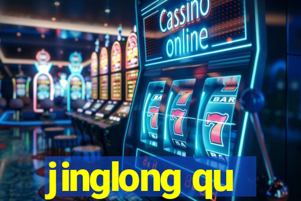 jinglong qu