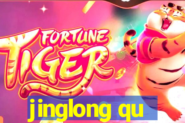 jinglong qu