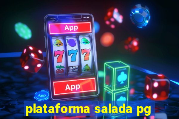 plataforma salada pg