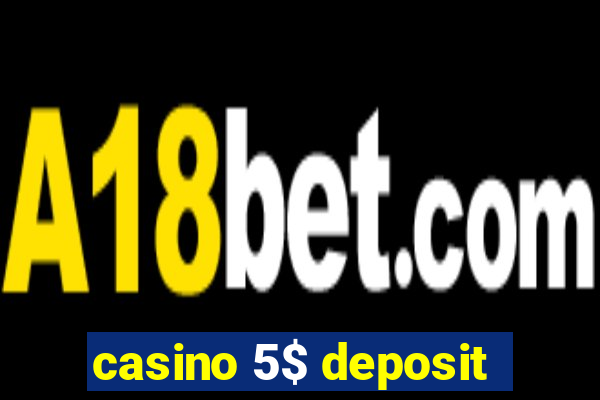 casino 5$ deposit