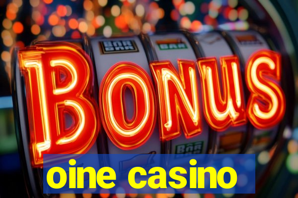 oine casino