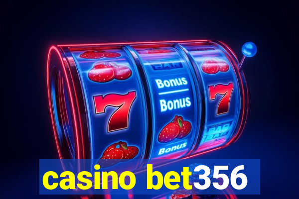 casino bet356