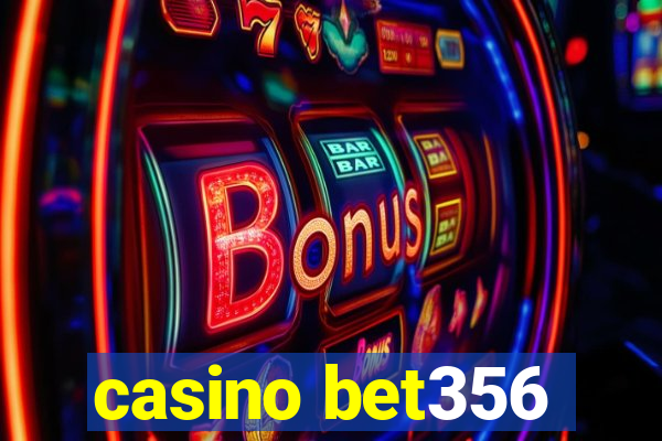 casino bet356