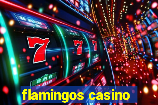 flamingos casino