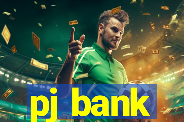 pj bank