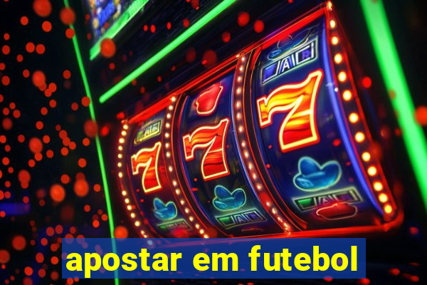 apostar em futebol