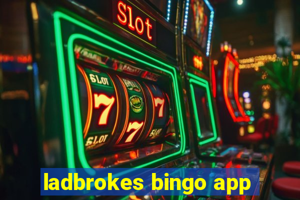 ladbrokes bingo app