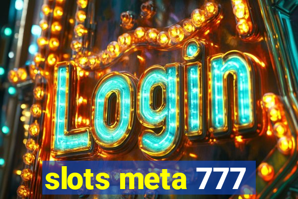 slots meta 777