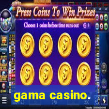 gama casino.