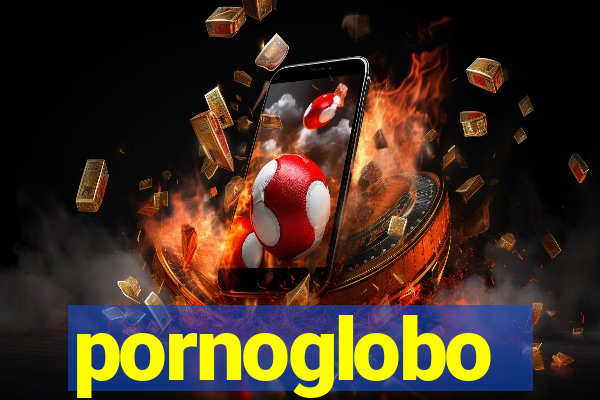 pornoglobo